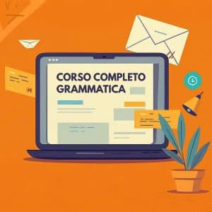 Corso completo di grammatica avanzata + 3 mini-corsi: Moduli (I), (II), (III) e (IV) + mini-corsi tempi passati, congiuntivo e condizionale
